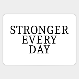 Stronger Every Day Magnet